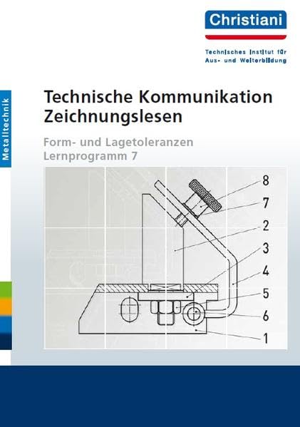 Technische Kommunikation - Zeichnungslesen: Form- und Lagetoleranzen - Lernprogramm 7 Business, Finance & Career