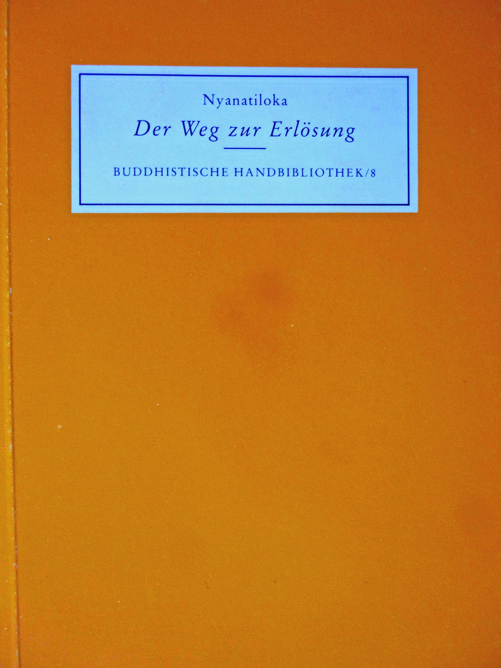 Der Weg zur Erlösung. In den Worten der buddhistischen Urschriften Religion & Esotericism