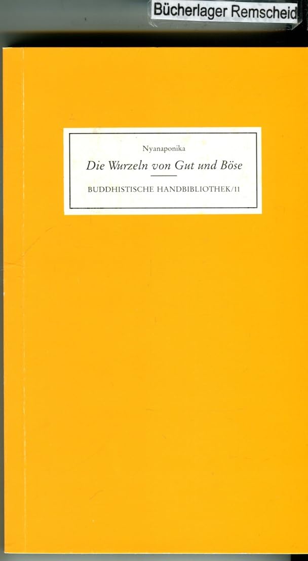 Die Wurzeln von Gut und Böse. Buddhistische Texte Religion & Esotericism