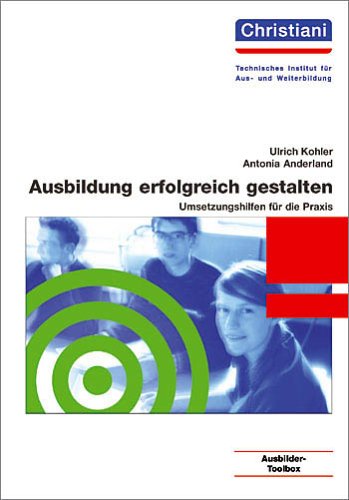 Ausbildung erfolgreich gestalten: Umsetzungshilfen für die Praxis Study Guides