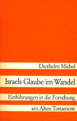 Israels Glaube im Wandel. Einführungen in die Forschung am Alten Testament. Mit Autorenwidmung. Books