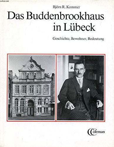 Das Buddenbrookhaus in Lübeck. Geschichte, Bewohner, Bedeutung Social Sciences