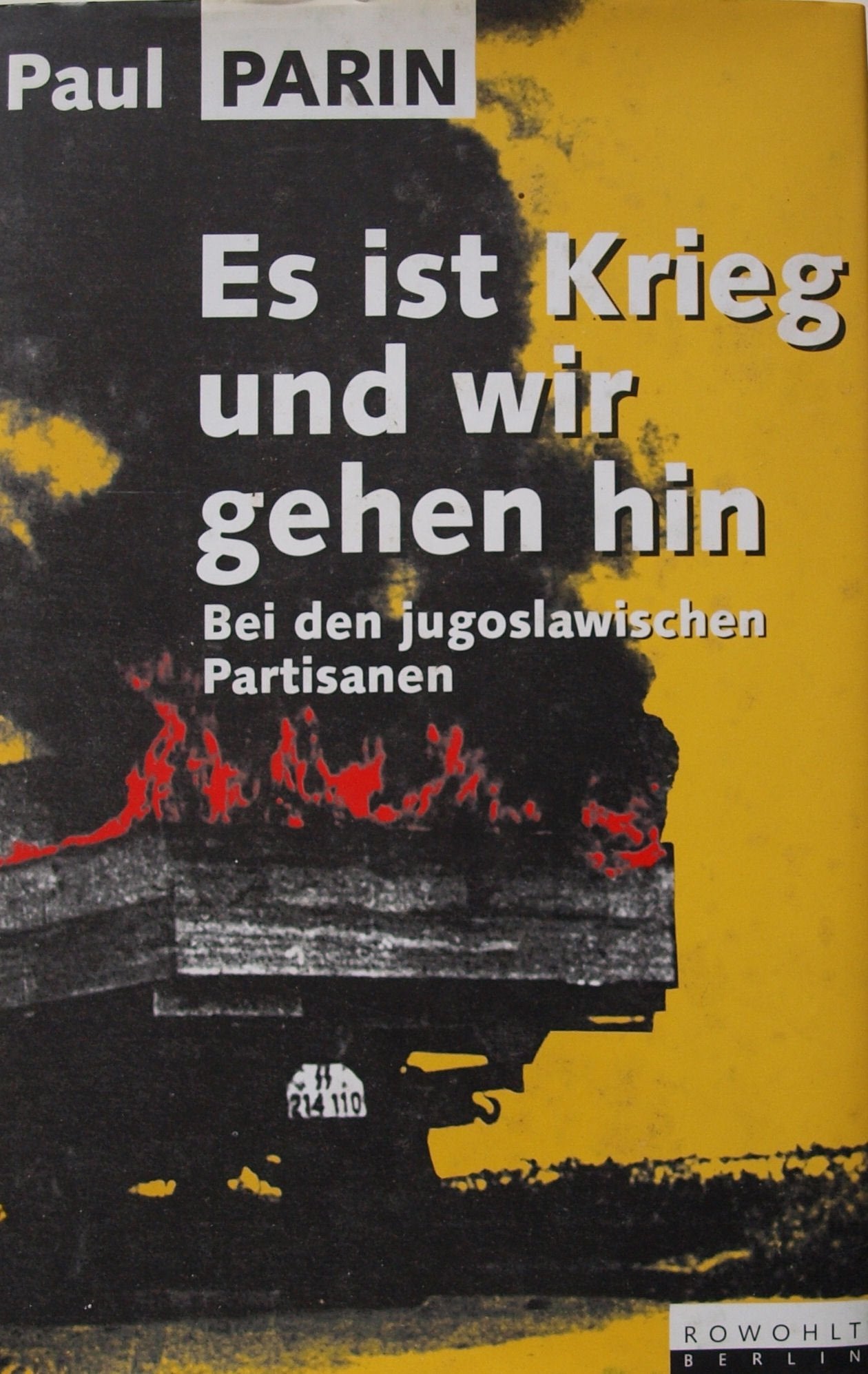 Es ist Krieg und wir gehen hin. Bei den jugoslawischen Partisanen book