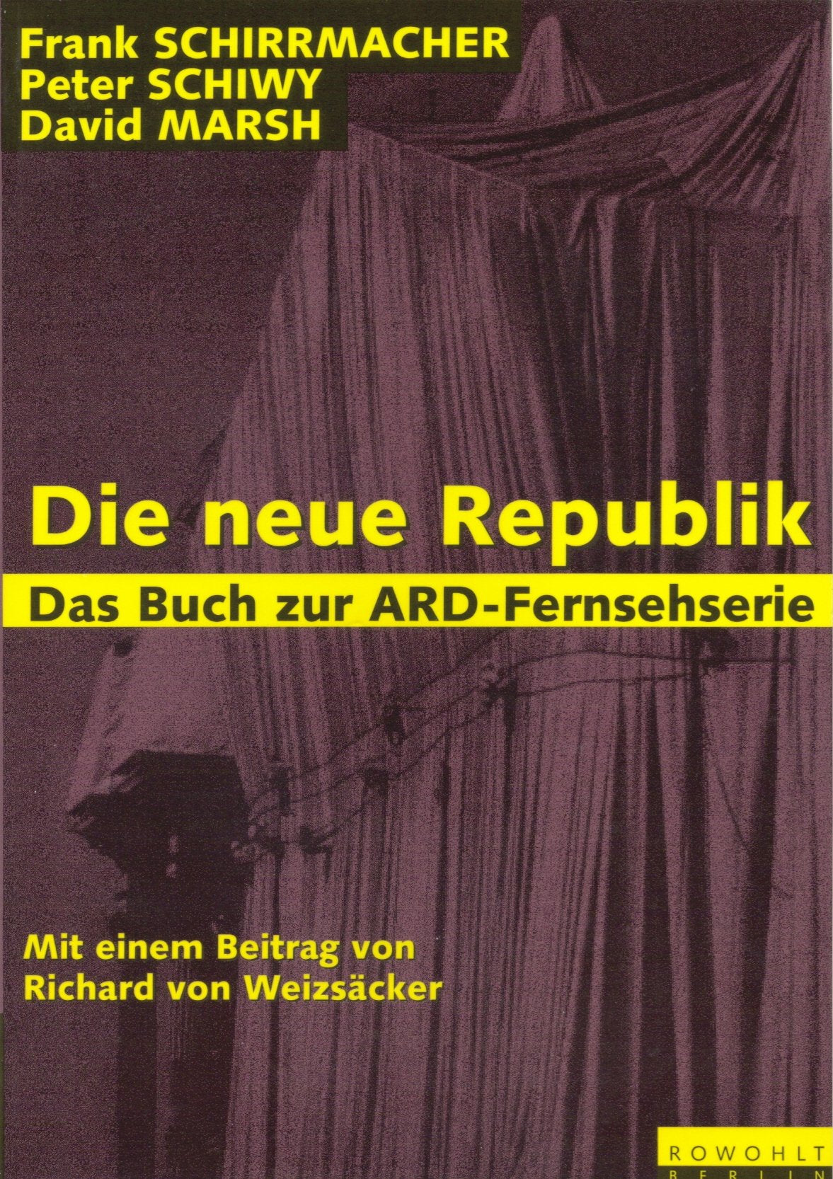 Die neue Republik - Das Buch zur ARD-Fernsehserie: (mit einem Beitrag von Richard von Weizsäcker) Social Sciences