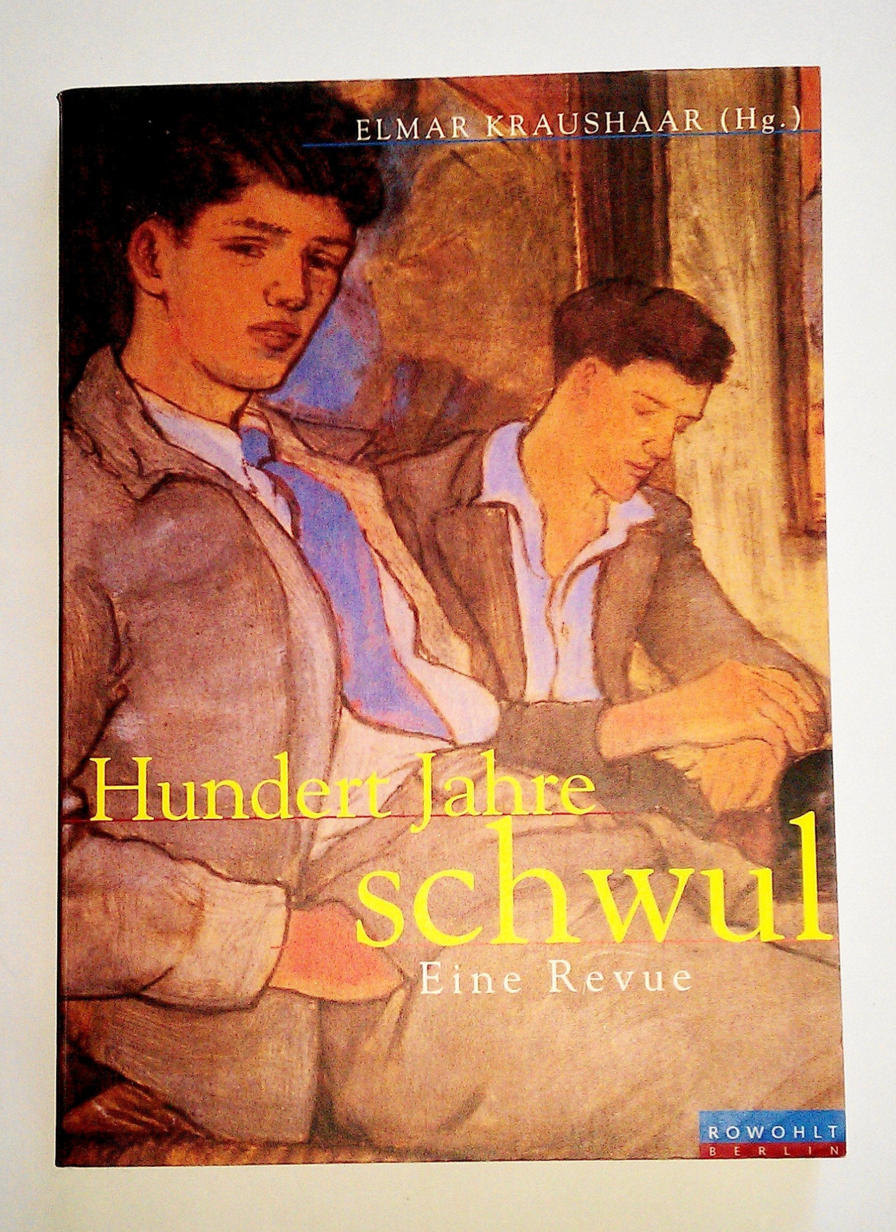 Hundert Jahre schwul: Eine Revue Social Sciences