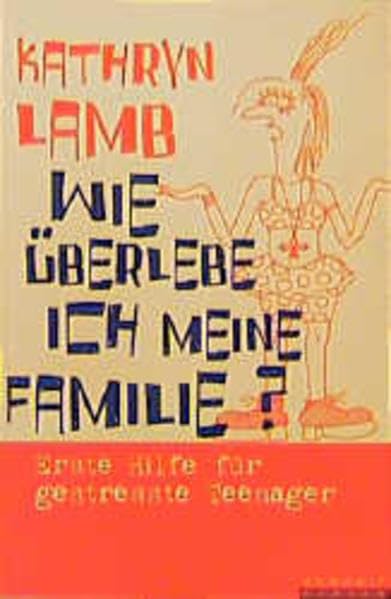 Wie überlebe ich meine Familie?: Erste Hilfe für gestresste Teenager Lifestyle