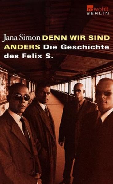 Denn wir sind anders: Die Geschichte des Felix S. Personalities