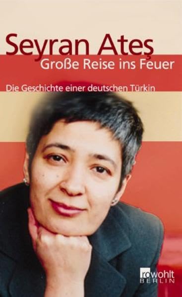 Große Reise ins Feuer: Die Geschichte einer deutschen Türkin Fiction