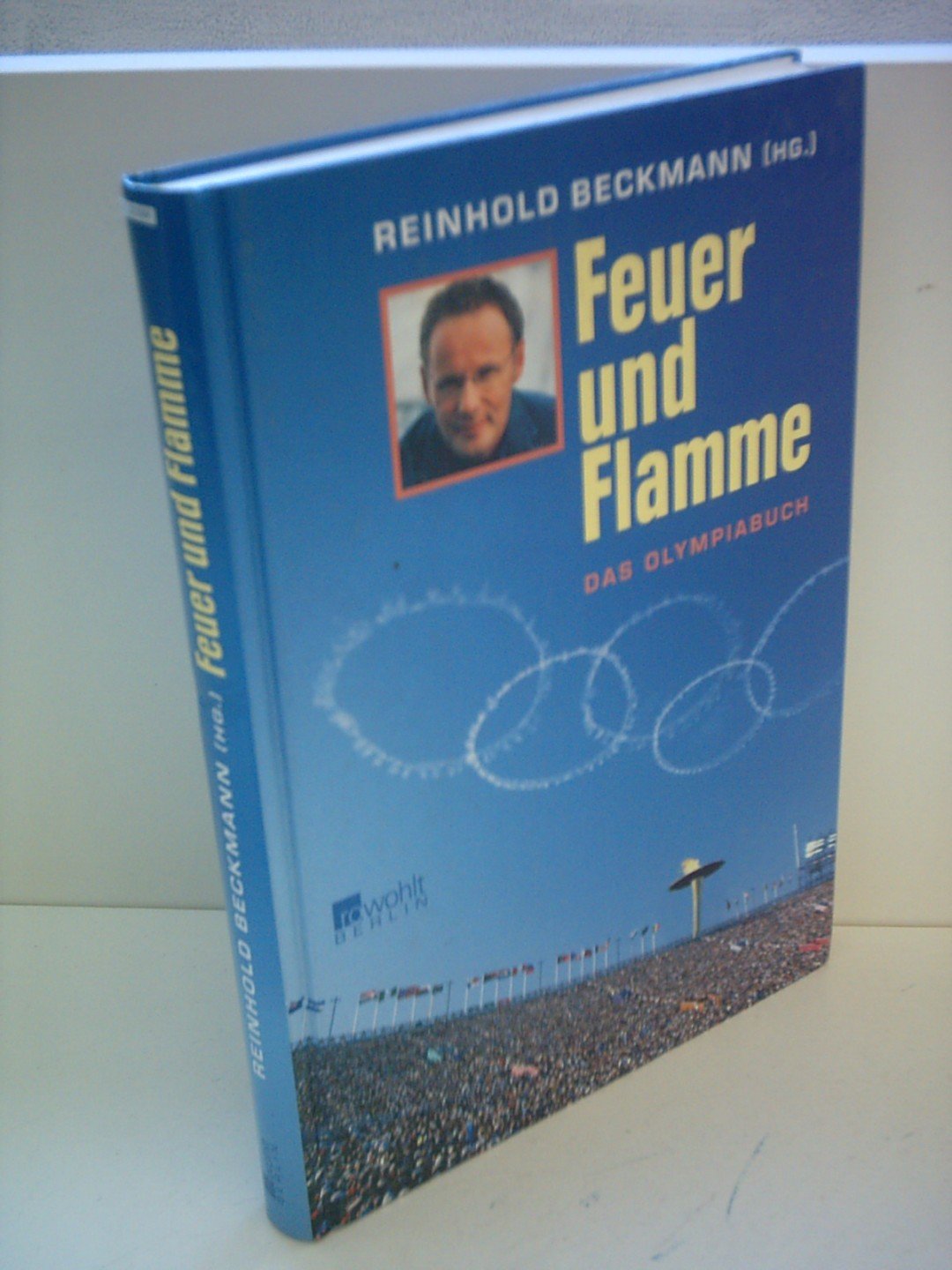 Feuer und Flamme: Das Olympiabuch Politics & History