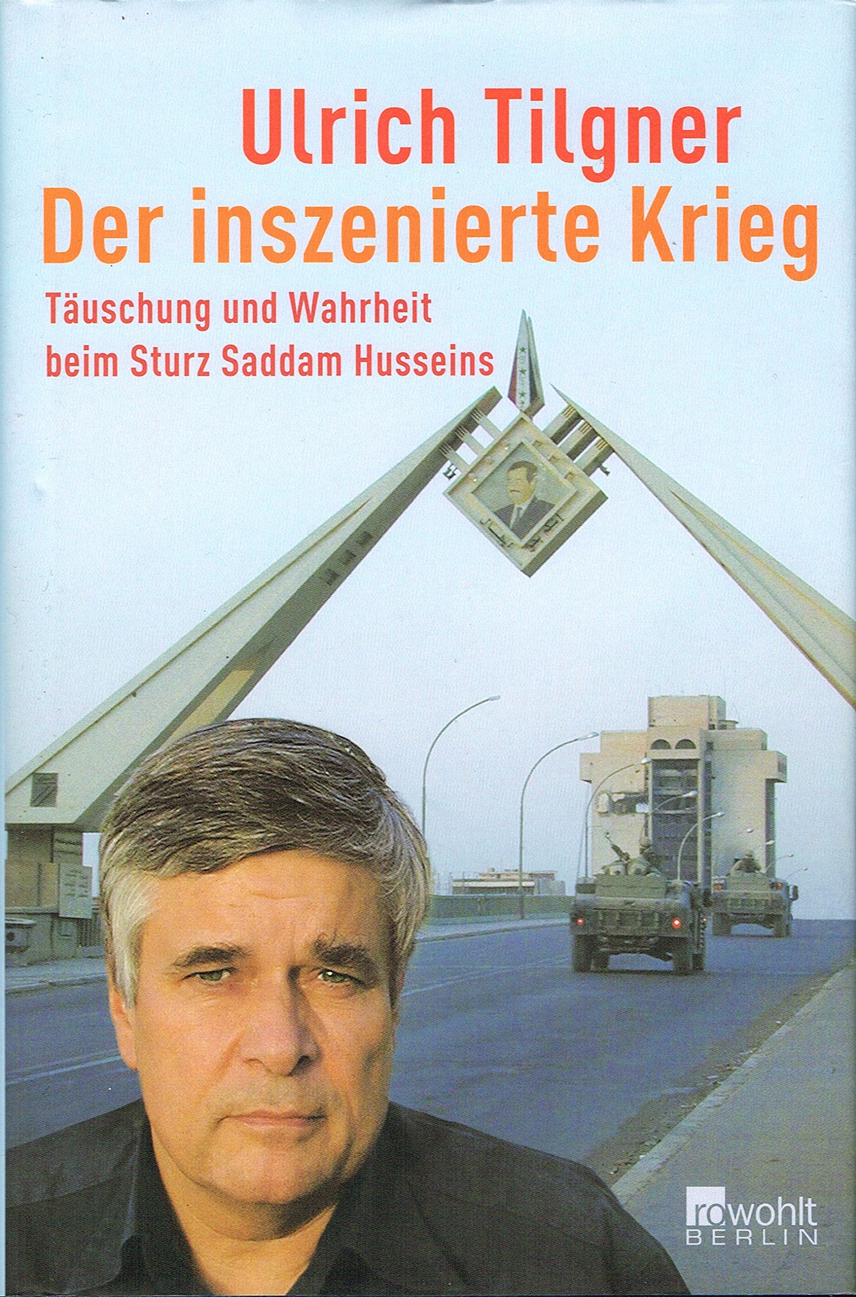 Der inszenierte Krieg - Täuschung und Wahrheit beim Sturz Saddam Husseins Politics & Society