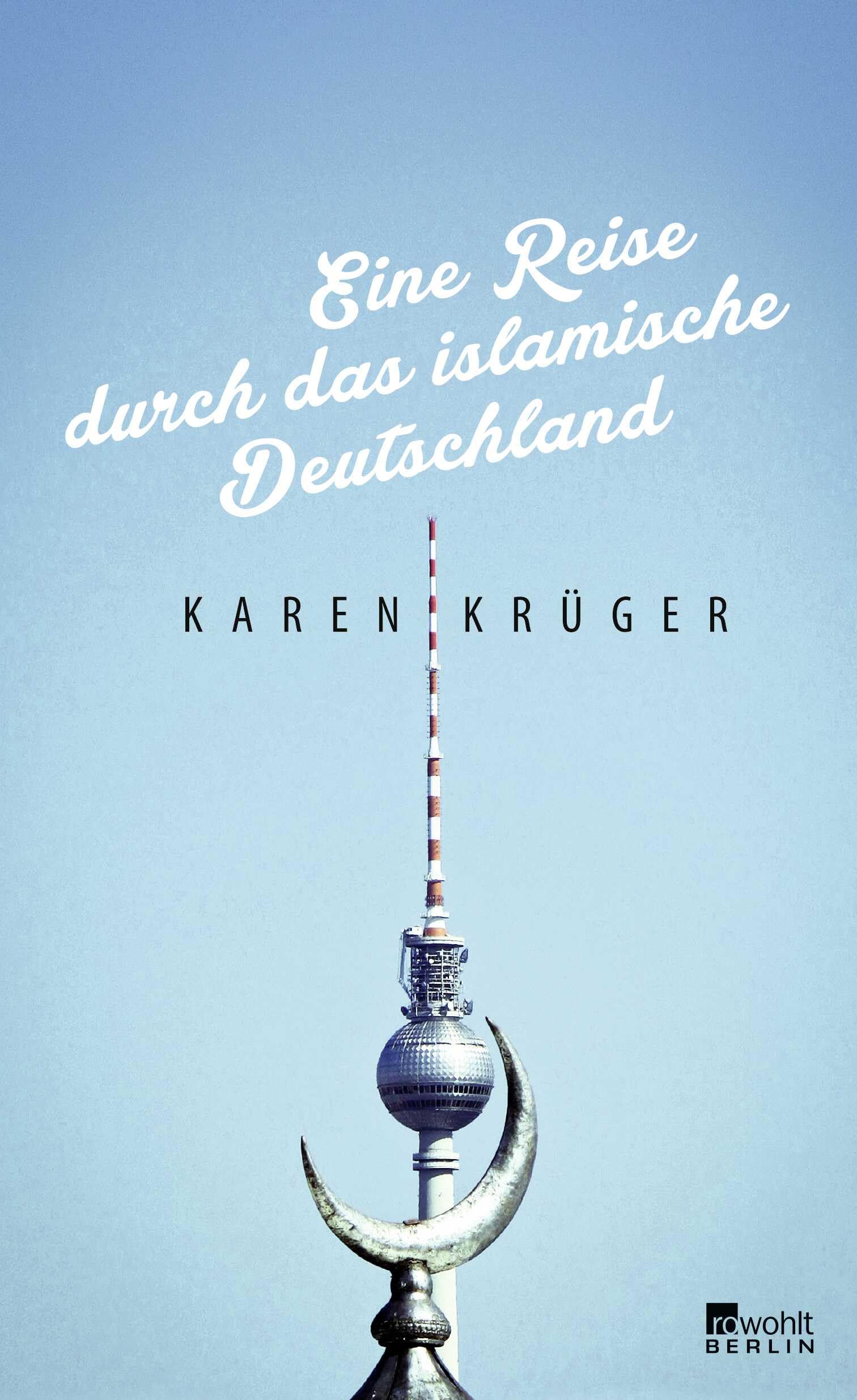 Eine Reise durch das islamische Deutschland Social Sciences