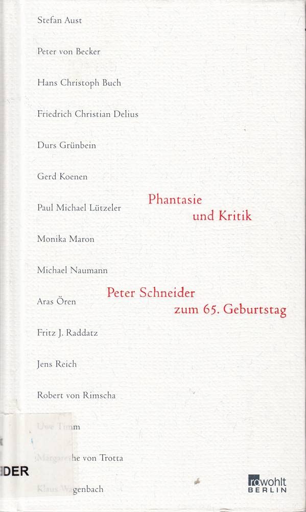 Phantasie und Kritik. Peter Schneider zum 65. Geburtstag. Eine Festschrift Books