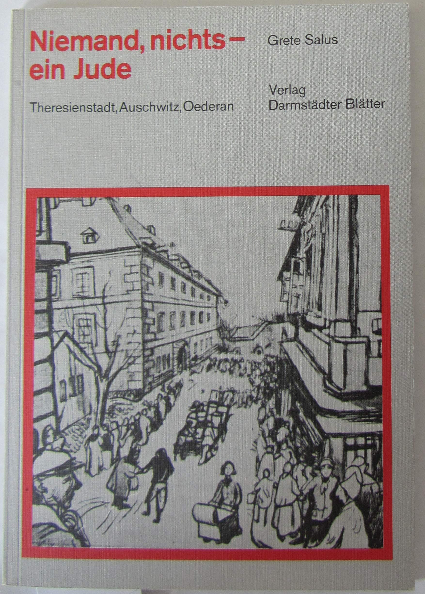 Niemand, nichts - ein Jude. Theresienstadt, Auschwitz, Oederan German history