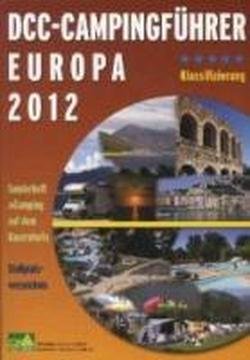 DCC-Campingführer Europa 2012: Offizieller Campingführer Deutscher Camping-Club Travel Guides
