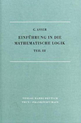 Einführung in die mathematische Logik: Teil 3: Prädikatenlogik höhere Stufe Mathematics