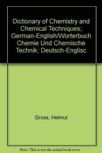 Dictionary of Chemistry and Chemical Techniques; German-English/Worterbuch Chemie Und Chemische Technik; Deutsch-Englisc Foreign Languages ​​& Dictionaries