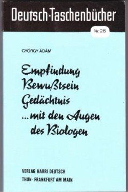 Deutsch Taschenbücher, Nr.26, Empfindung, Bewußtsein, Gedächtnis - mit den Augen des Biologen Books