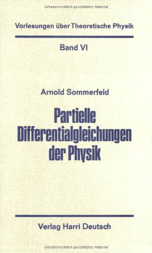 Vorlesungen über Theoretische Physik, Bd.6, Partielle Differentialgleichungen in der Physik Mathematics