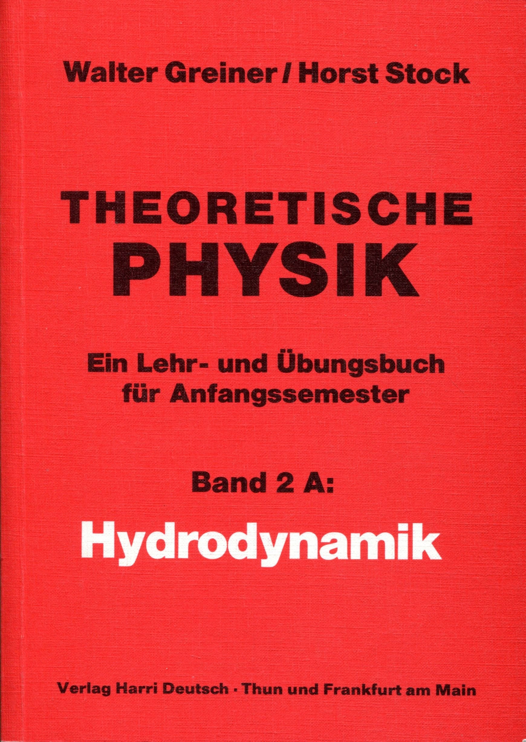 Theoretische Physik 02/ A. Hydrodynamik (Spezielle Kapitel). (6677 991). Ein Lehr- und Übungsbuch für Anfangssemester Books