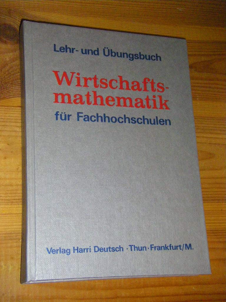 Wirtschaftsmathematik für Fachhochschulen Business & Technology