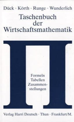 Taschenbuch der Wirtschaftsmathematik: Formeln - Tabellen - Zusammenstellungen Business, Finance & Career Books