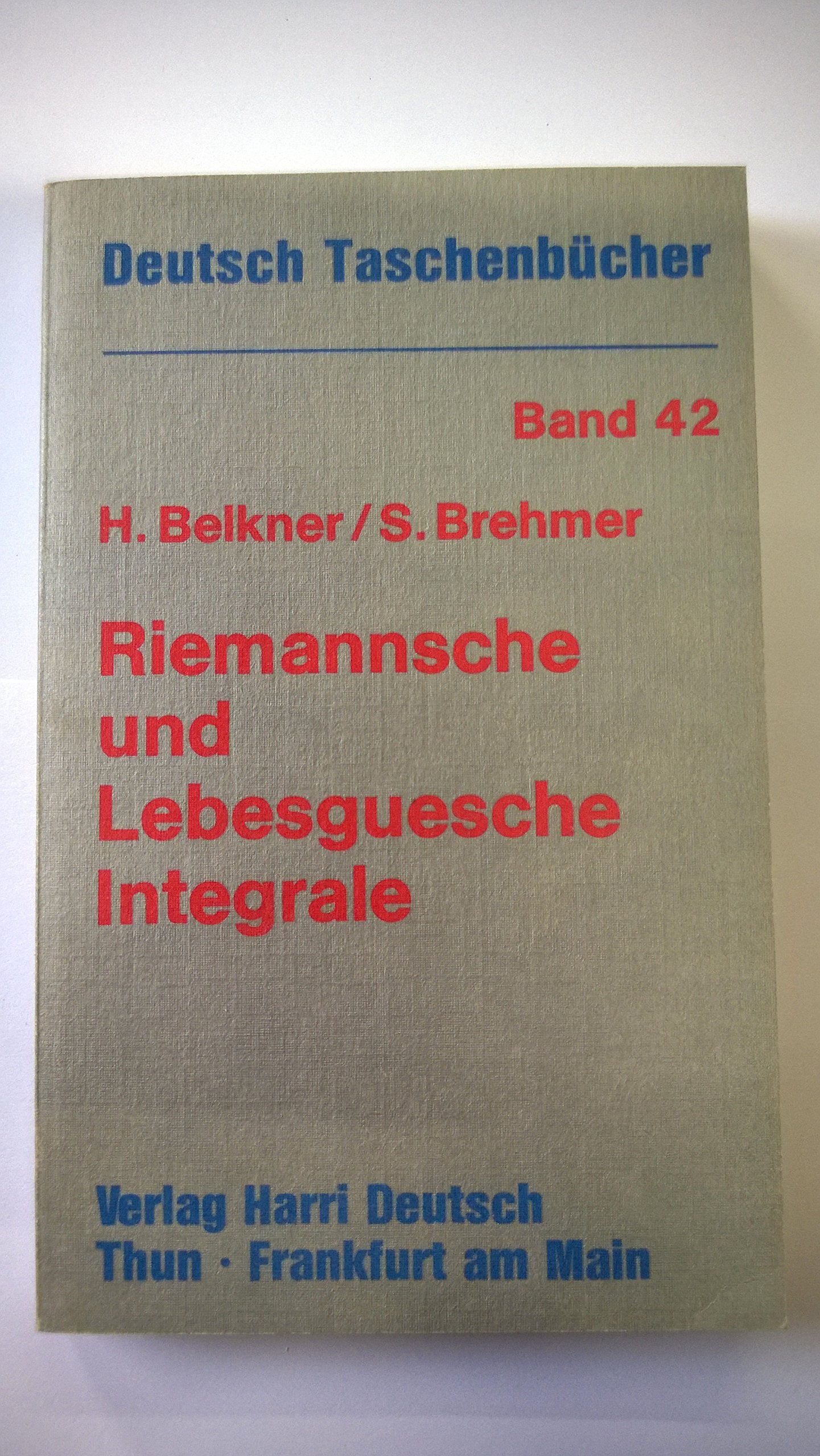 Deutsch Taschenbücher, Nr.42, Riemannsche und Lebesguesche Integrale Books