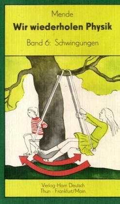 Wir wiederholen Schwingungen: Mit 39 Beisp. u. 40 Aufg. m. Lös. Education & Training