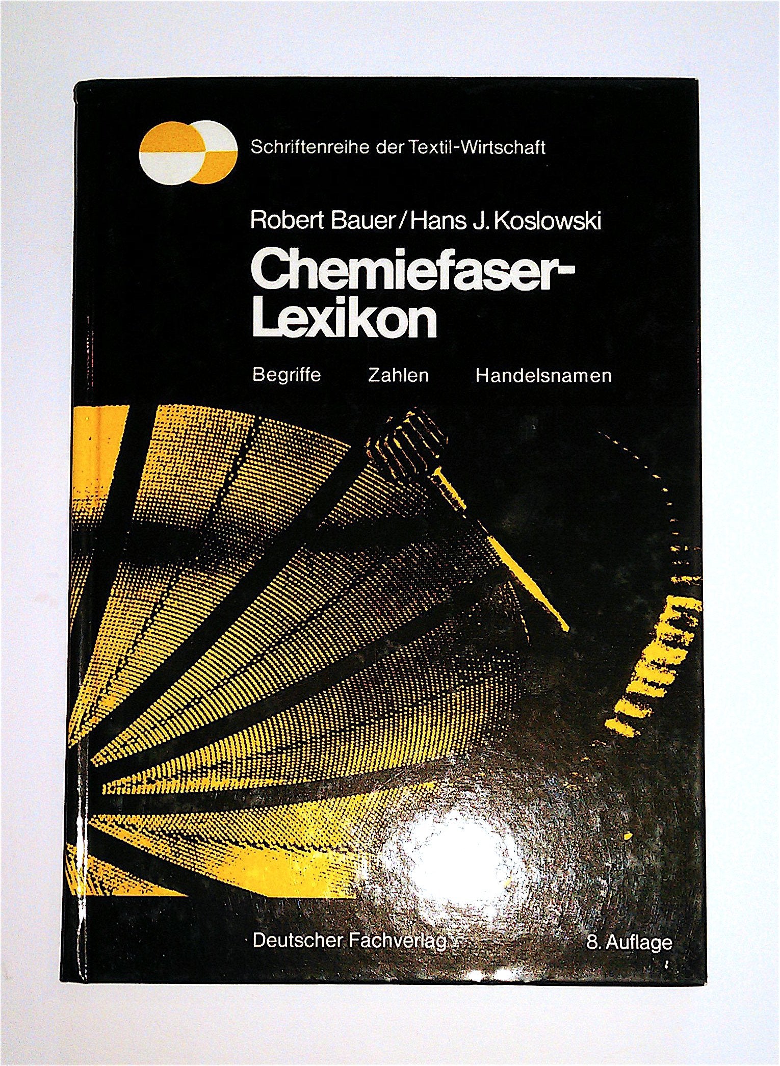 Chemiefaser-Lexikon: Begriffe, Zahlen, Handelsnamen. (Schriftenreihe der Textil-Wirtschaft) Professional & Reference Books