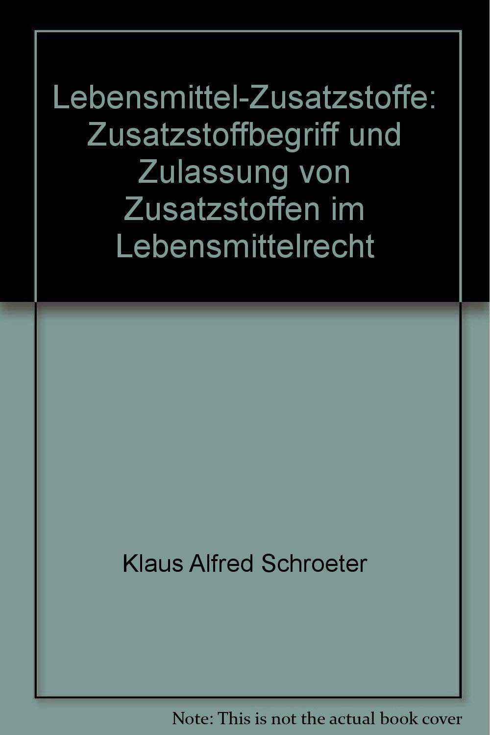 Lebensmittel-Zusatzstoffe Kommentar: Zusatzstoffbegriff und Zulassung von Zusatzstoffen im Lebensmittelrecht. Das Zusatzstoff ABC Law