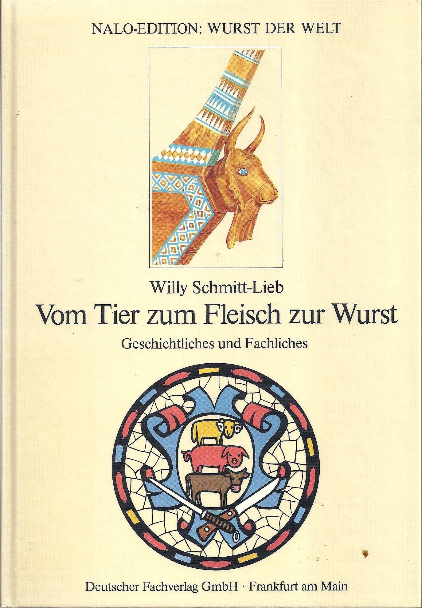 Edition: Wurst der Welt / Vom Tier zum Fleisch zur Wurst: Geschichtliches und Fachliches Books