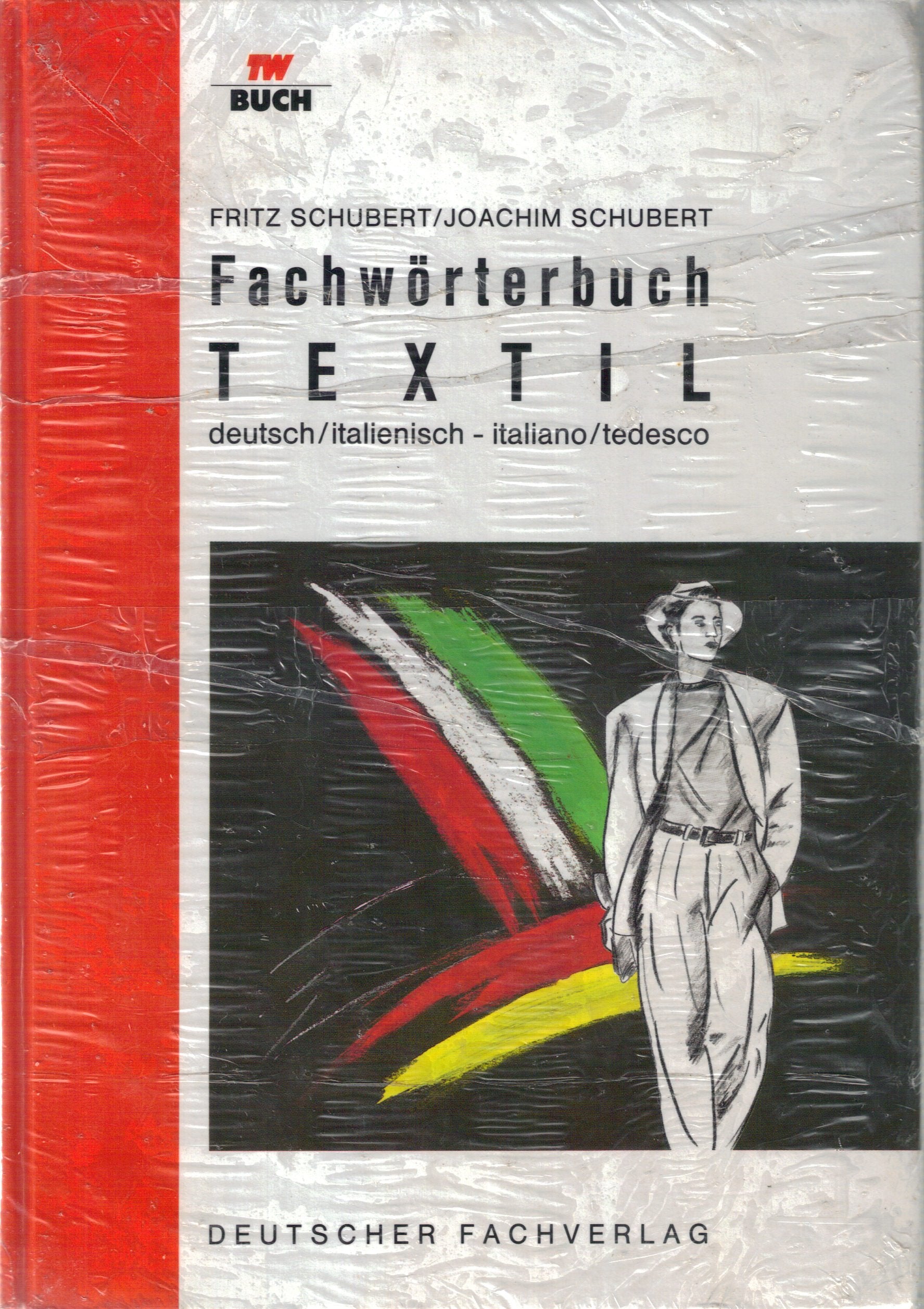 Fachwörterbuch Textil: Deutsch-Italienisch /Italiano-Tedesco Business & Technology