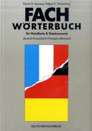 Fachwörterbuch für Hotellerie & Gastronomie: Deutsch-Französisch /Français-Allemand Business, Finance & Career