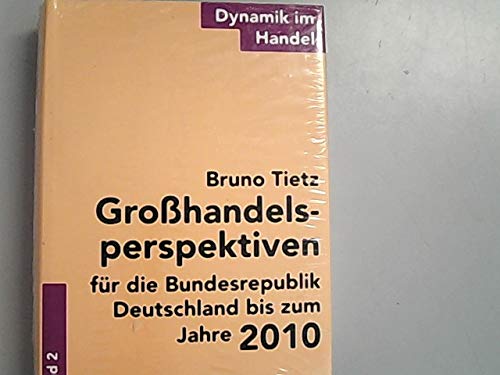 Dynamik im Handel / Grosshandelsperspektiven für die Bundesrepublik Deutschland bis zum Jahre 2010 Law