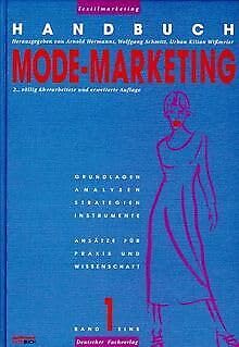 Handbuch Modemarketing. Grundlagen Analysen Stragegien Instrumente. Ansätze für Praxis und Wissenschaft, 2 Baende Business, Finance & Career
