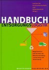 Handbuch Entsorgungslogistik: Möglichkeiten und Grenzen der Abfallvermeidung, -verwertung und -beseitigung Business, Finance & Career