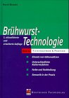 Brühwurst-Technologie: Technologischer Leitfaden für das Kuttern, Umröten und sensorische Bewerten von Brühwurst (Edition afz) Natural Sciences