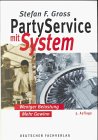 Party Service mit System: Weniger Belastung - Mehr Gewinn Business, Finance & Career