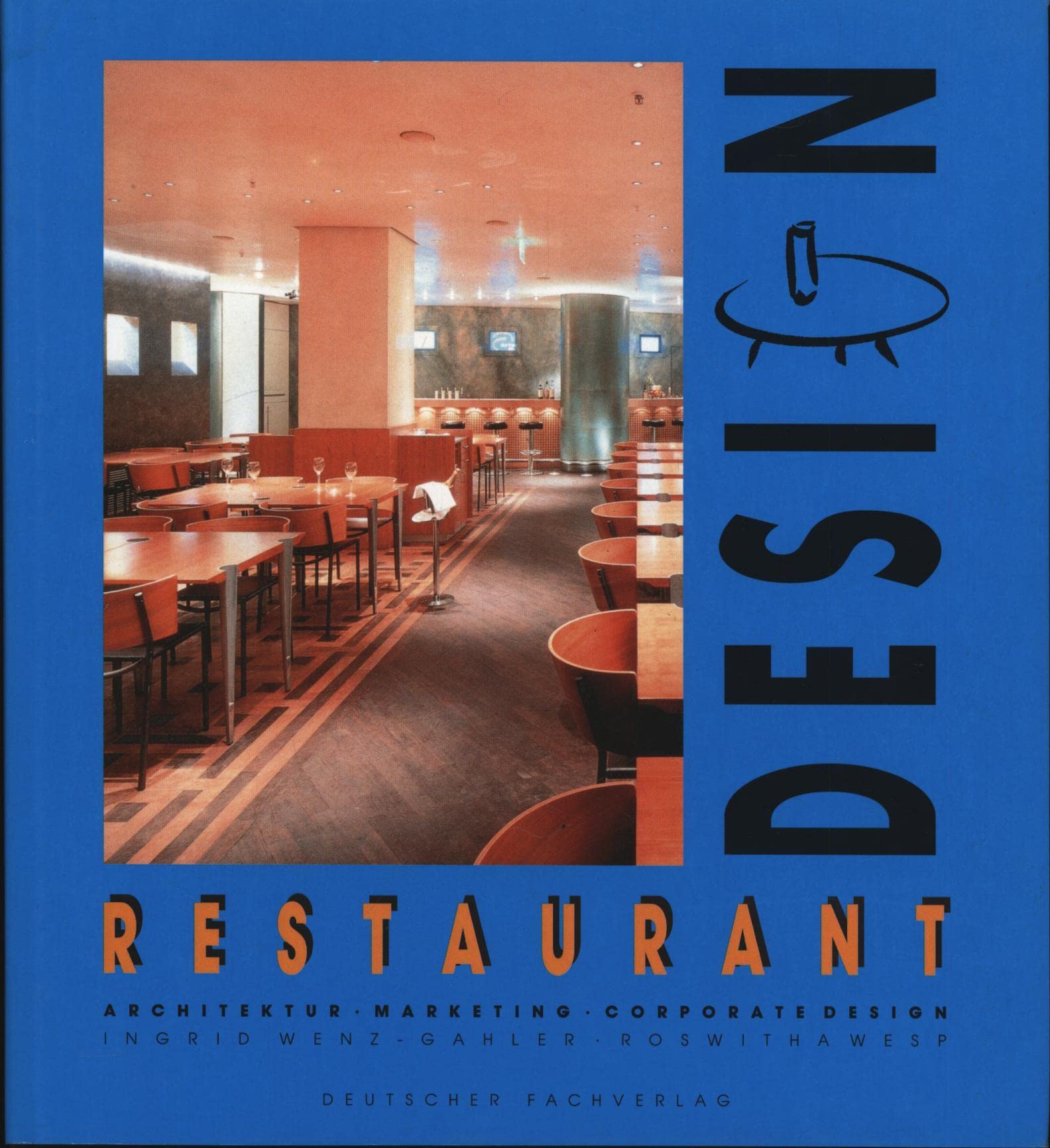 Restaurant-Design, Bd.1: Architektur - Marketing - Corporate Design (Gastronomie-Design) Architecture