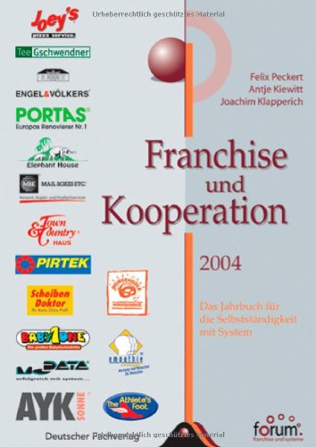 Franchise und Kooperation 2004. Das Jahrbuch für die Selbstständigkeit mit System Business, Finance & Career