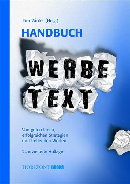 Handbuch Werbetext. Von guten Ideen, erfolgreichen Strategien und treffenden Worten Books