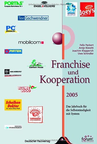 Franchise und Kooperation 2005: Das Jahrbuch für die Selbstständigkeit mit System Law