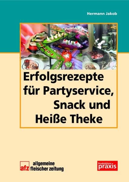 Erfolgsrezepte für Partyservice, Snack und Heiße Theke Leisure, Home & Garden