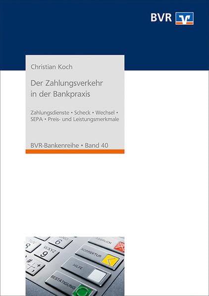 Der Zahlungsverkehr in der Bankpraxis: Zahlungsdienste (Überweisung, Lastschrift, Debitkarte, Kreditkarte, Online-Banking) - Scheck- Wechsel - SEPA - Preis und Leistungsmerkmale Law