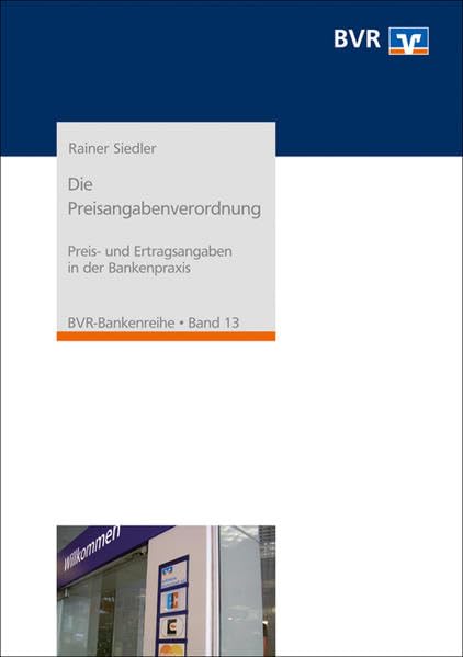 Die Preisangabenverordnung: Preis- und Ertragsangaben in der Bankenpraxis (BVR-Bankenreihe) Law