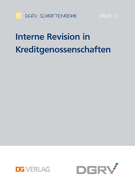 Interne Revision in Kreditgenossenschaften: Hrsg.: Deutscher Genossenschafts- und Raiffeisenverband e. V. (DGRV-Schriftenreihe) Law