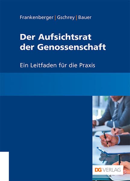 Der Aufsichtsrat der Genossenschaft: Ein Leitfaden für die Praxis Law