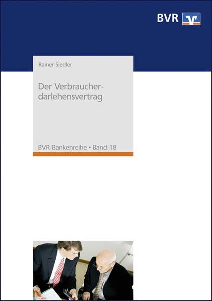 Der Verbraucherdarlehensvertrag (BVR-Bankenreihe) Law