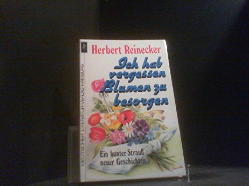Ich hab vergessen Blumen zu besorgen Books