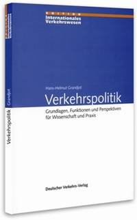 Edition Internationales Verkehrswesen - Verkehrspolitik: Grundlagen, Funktionen und Perspektiven für Wissenschaft und Praxis Law