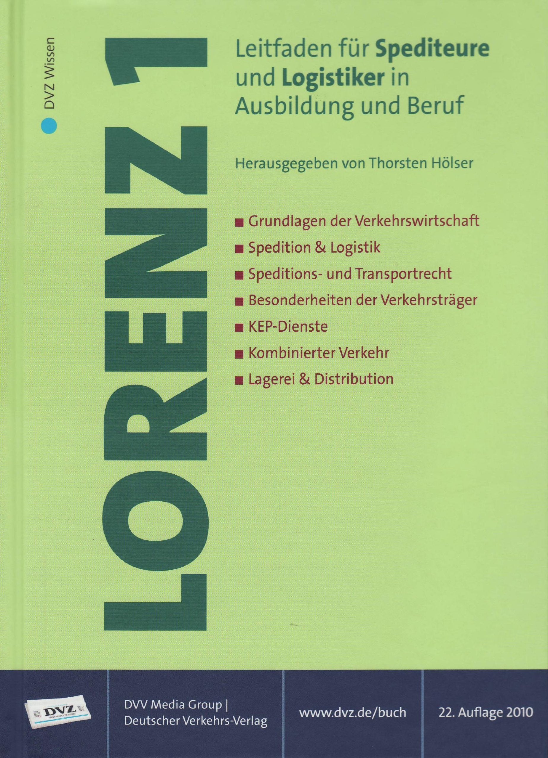 Lorenz 1. Leitfaden für Spediteure und Logistiker in Ausbildung und Beruf: Grundlagen des Verkehrswirtschaft, Spedition & Logistik, Speditions- und ... Kombinierter Verkehr, Lagerei & Distribution book